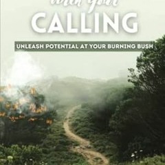 🍝[pdf] [EPUB] Wrestling with Your Calling Unleash Potential at Your Burning Bush 🍝