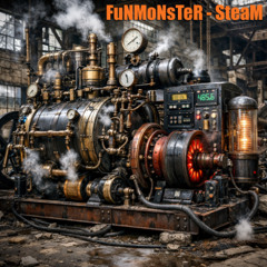 FuNMoNsTeR -SteaM (Psytrance, Techno, Acid Fusion)