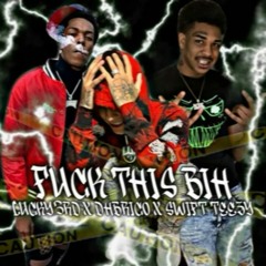 "FUCK THIS BIH" Lucky3rd X Swift Lah Teezy X DHBRICO Prod By .TimoOnDaTrack