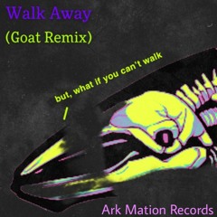 Eliminate - Walk Away (Goat Remix) | Ark Mation Release