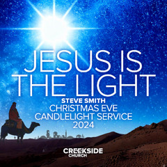 Jesus is the Light - Christmas Eve Candlelight Service