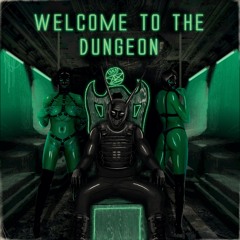 Welcome To The Dungeon (prod. DJ Doja)