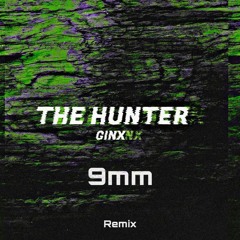 GinX - The Hunter (9MM Remix)(FREE DL)
