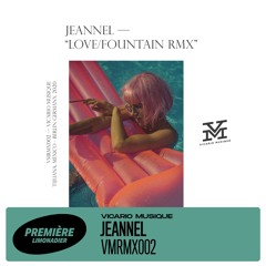 Premiere - Jeannel - Love Fountain Soul Of Hex Discomix