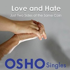 GET [KINDLE PDF EBOOK EPUB] Love and Hate: Just Two Sides of the Same Coin by  Osho,Osho,Osho Intern
