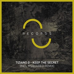 Tiziano G - Keep The Secret (RSquared Remix)[Radio Edit]