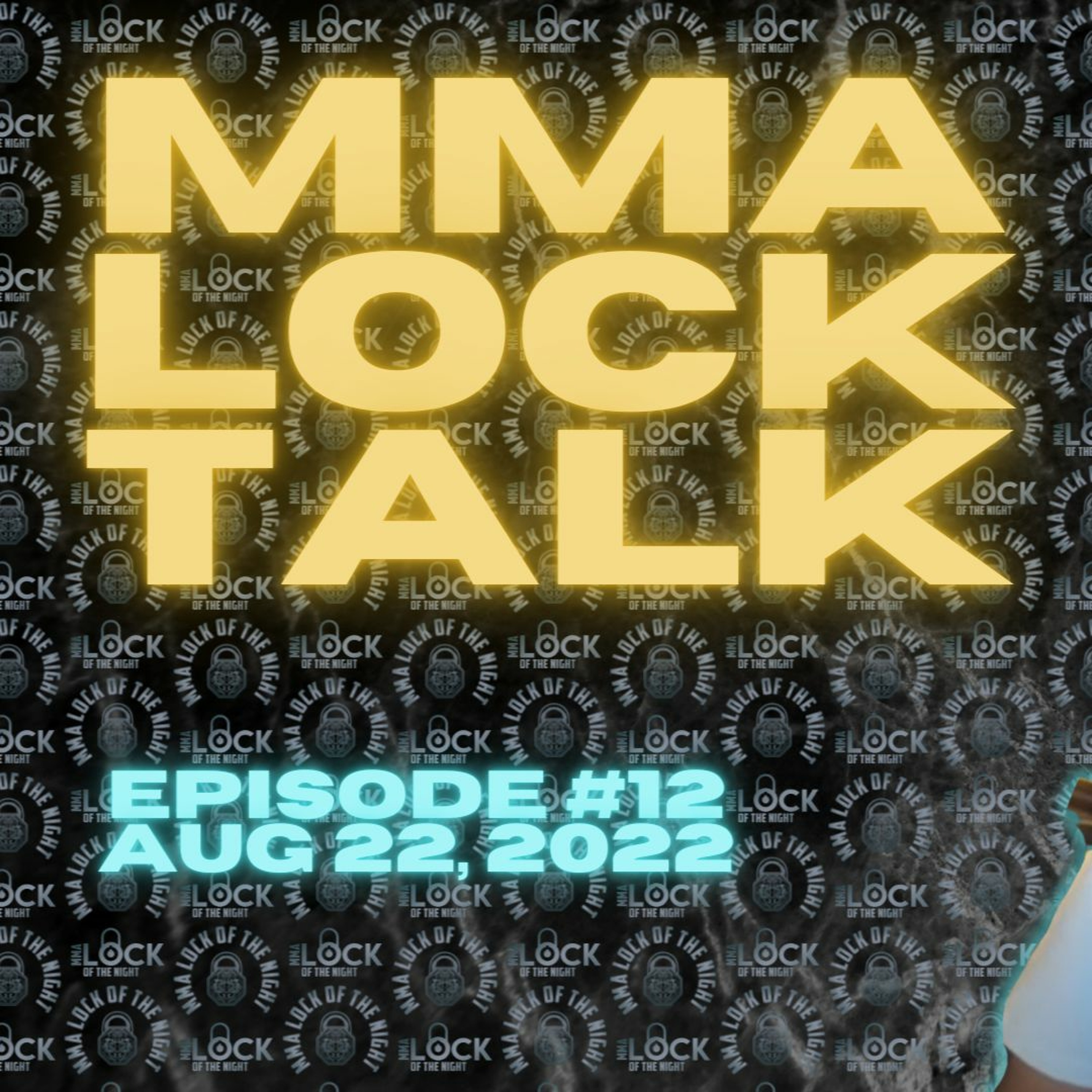 MMA Lock Talk LIVE | Episode #12 | August 22, 2022