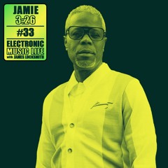 Electronic Music Life #33 Jamie 3:26