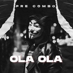 Pre Combo - Ola Ola