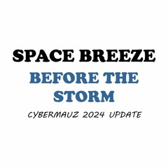 Before The Storm (Cybermauz 2024 Update) [BUY = FREE DOWNLOAD]