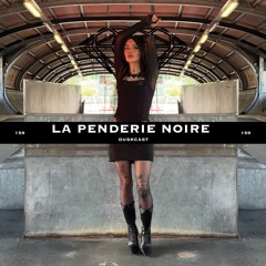 DUSKCAST 159 | LA PENDERIE NOIRE