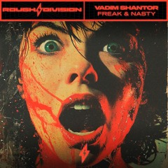 Vadim Shantor - Freak & Nasty