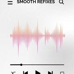 DJ Smooth Refixes