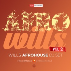 Wills [Afrowills Vol. 2] Afrohouse Dj Set - Live Dec 15, 2024