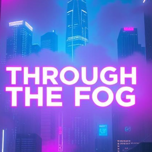 Through the Fog