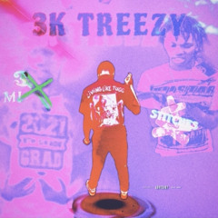 3k Treezy- syl thugg