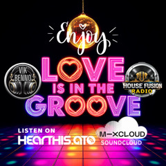 DJ Vik Benno Love Is In The Groove Music Mix