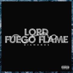 Lord Fuego Flame - Diamonds