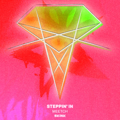 Meetch - Steppin' In