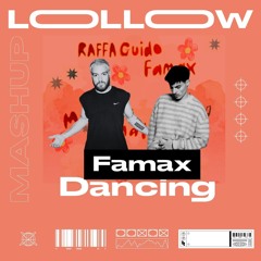 Famax vs Dancing (Lollow mashup) *pitched for copyright*
