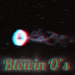 Blowin’ O’s
