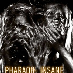 Pharaoh- Insane (prod. Josh W.)