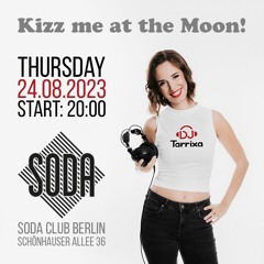 DJ Tarrixa - Kizz me at the Moon! Soda Club Berlin, 24.08.2023 (Live Mixtape, Part 1)