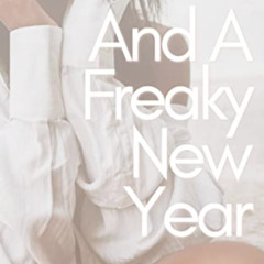 Access EBOOK 🖍️ And A Freaky New Year (The Feel Good Series Book 3) by  India T Norf