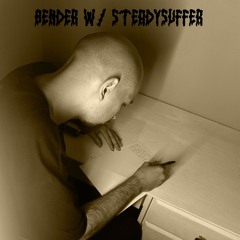 Bender w/ Steadysuffer prod.jolst