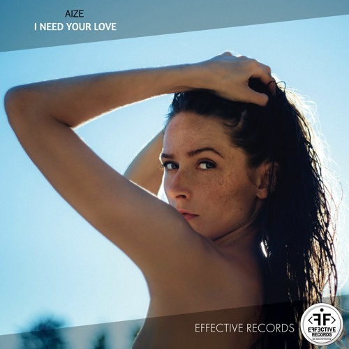 Aize - I Need Your Love