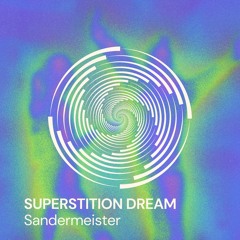 superstition dream - Sandermeister