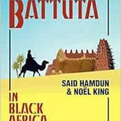 [Read] KINDLE PDF EBOOK EPUB Ibn Battuta in Black Africa by Said Hamdun,Noel Q King �