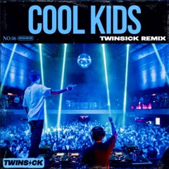 Echosmith - Cool Kids (TWINSICK 2022 Remix)