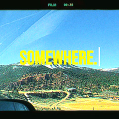 SOMEWHERE