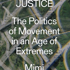 ❤read✔ Mobility Justice: The Politics of Movement in an Age of Extremes