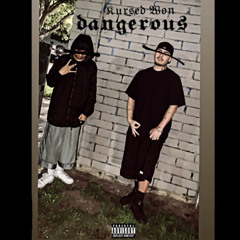 Dangerous - KursedWon (Prod By. HoodWil)