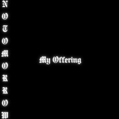 No Tomorrow - My Offering