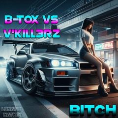 B - Tox & V'Kill3rz - Bitch