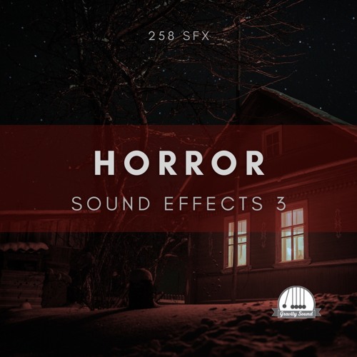 Stream Horror Sound Effects 3 by Gravity Sound Listen online for free