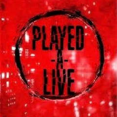 Played-A-Live