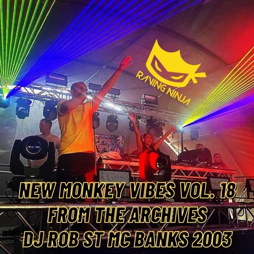 New Monkey Vibes Vol. 18 From The Archives: By Dj Rob St Mc Banks 2003 (Tracklist+Free DL)