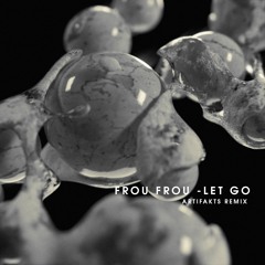 Frou Frou - Let Go (Artifakts Remix)