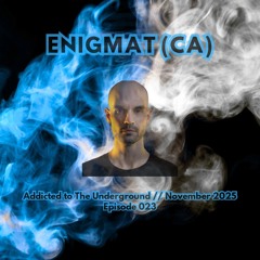 Addicted to The Underground 023 // November 2025