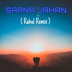 Sapna Jahan - Sonu Nigam & Neeti Mohan (bollywood Song Edm Remix)   Rahul   #bollywoodsongedmremix