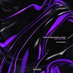 REPAIR, BEN SHAW - STAY WITH ME FT. PONZ (WILLY MAV REMIX)