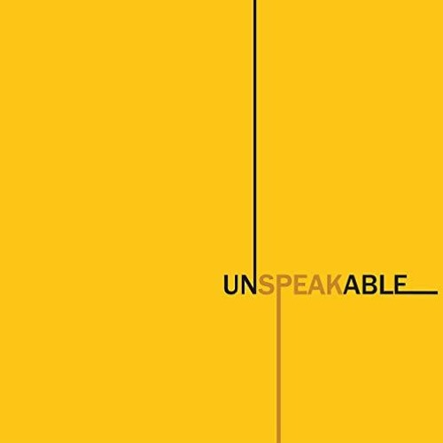 Unspeakable -Samuel Sim