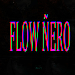Flow Ñero