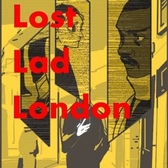 Lost Lad London pt.2