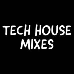 ✘ Tech House Mixes ✘