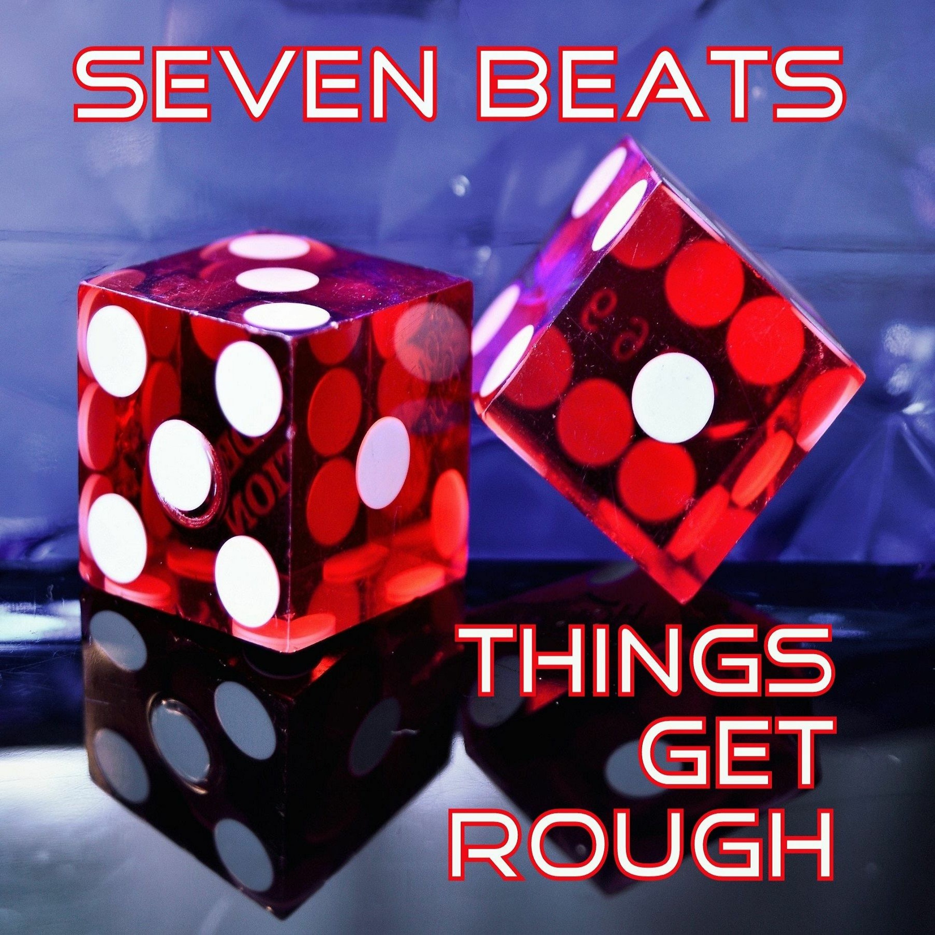 Seven Beats - Things Get Rough episode artwork